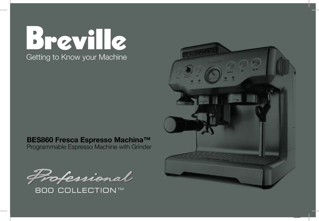 Breville BES860 manual Getting to Know your Machine 