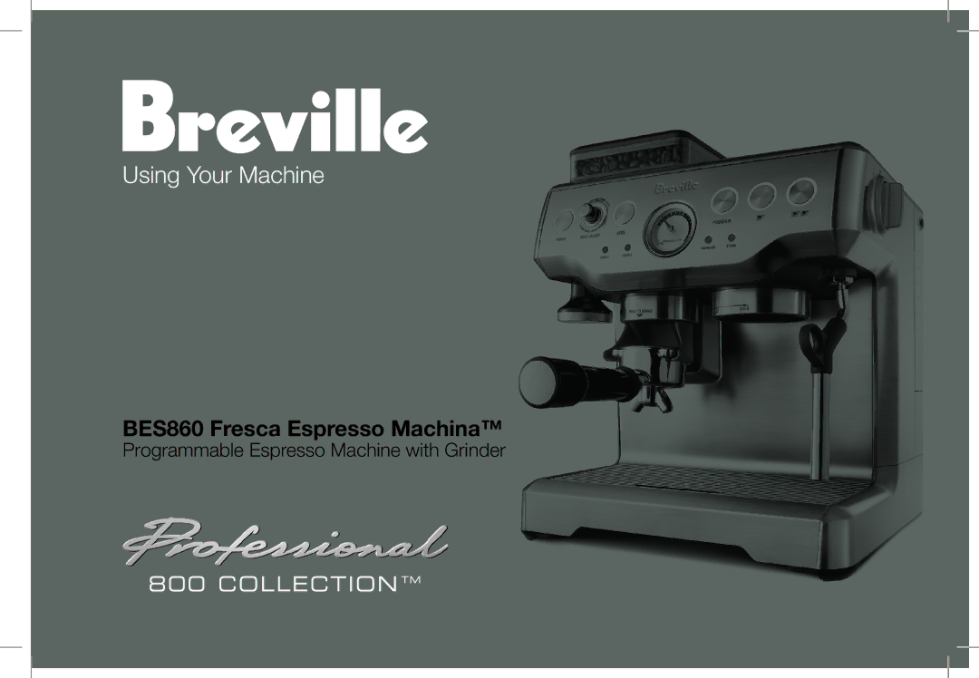 Breville BES860 manual Using Your Machine 