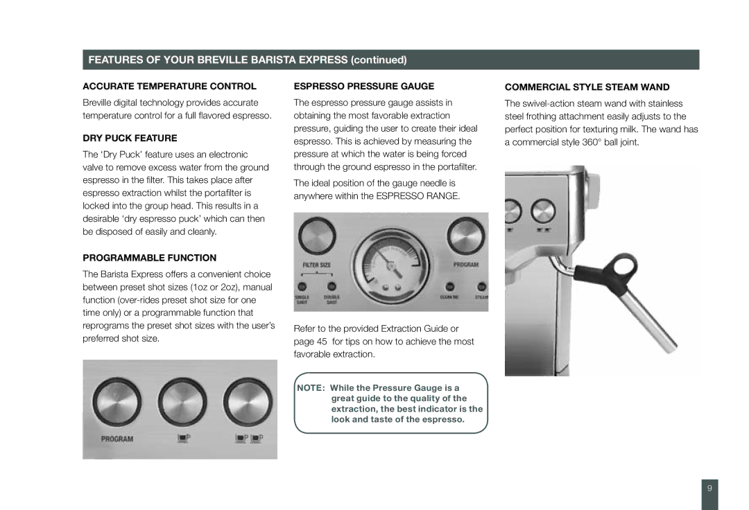 Breville BES860XL manual Accurate Temperature Control, DRY Puck Feature, Programmable Function, Espresso Pressure Gauge 