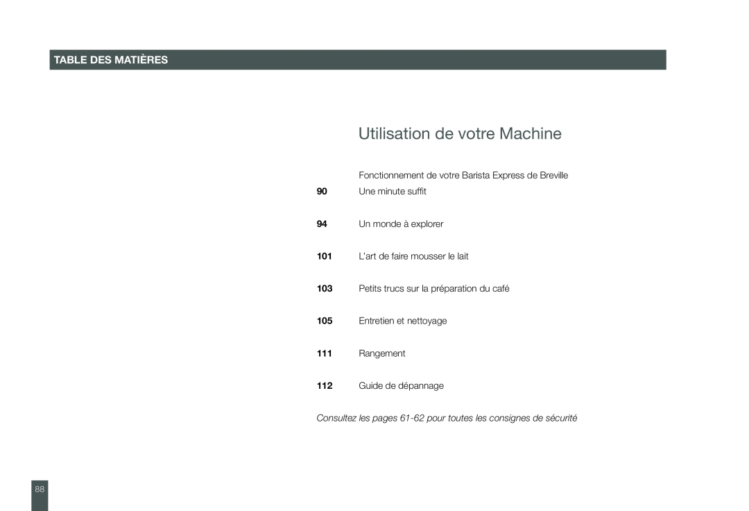Breville BES860XL manual Utilisation de votre Machine, Table Des Matières 