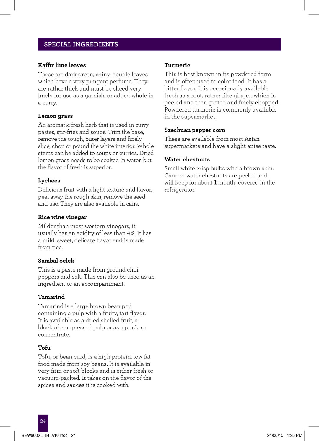 Breville BEW600XL Kaffir lime leaves, Lemon grass, Lychees, Rice wine vinegar, Sambal oelek, Tamarind, Tofu, Turmeric 
