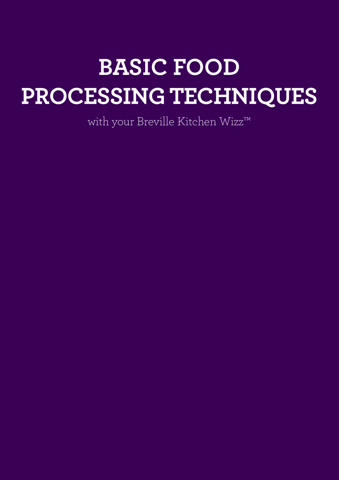 Breville BFP400 brochure Basic Food, Processing Techniques 