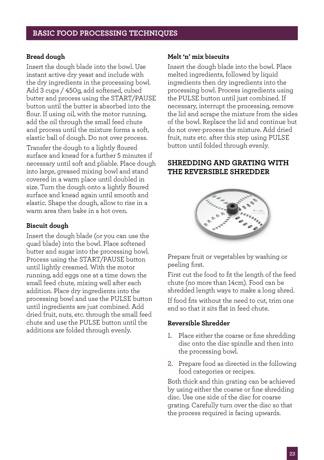 Breville BFP800 Shredding and grating with the reversible shredder, Bread dough, Biscuit dough, Melt ‘n’ mix biscuits 
