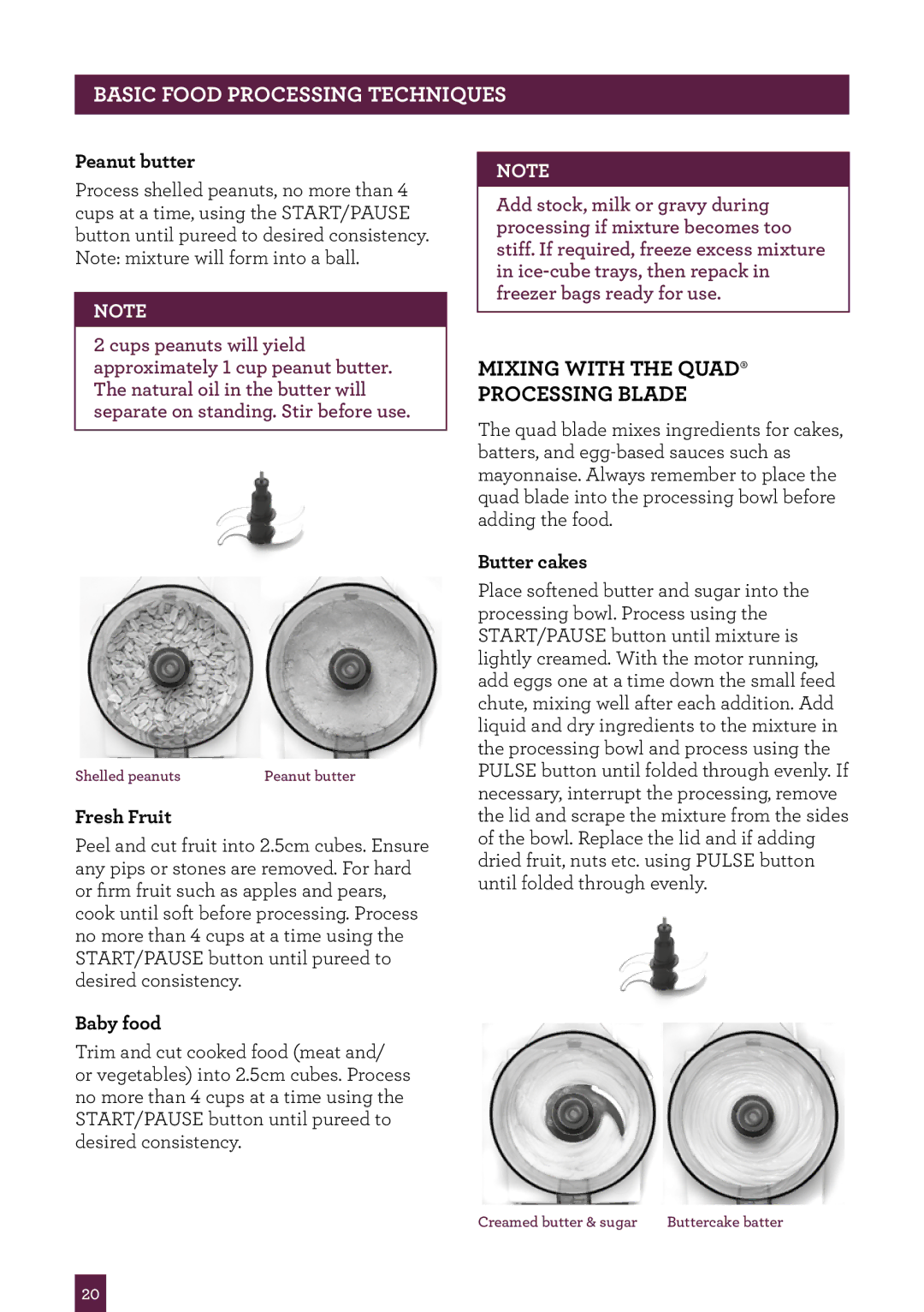 Breville BFP800 manual Mixing with the QUAD‰ Processing blade, Peanut butter, Fresh Fruit, Baby food, Butter cakes 