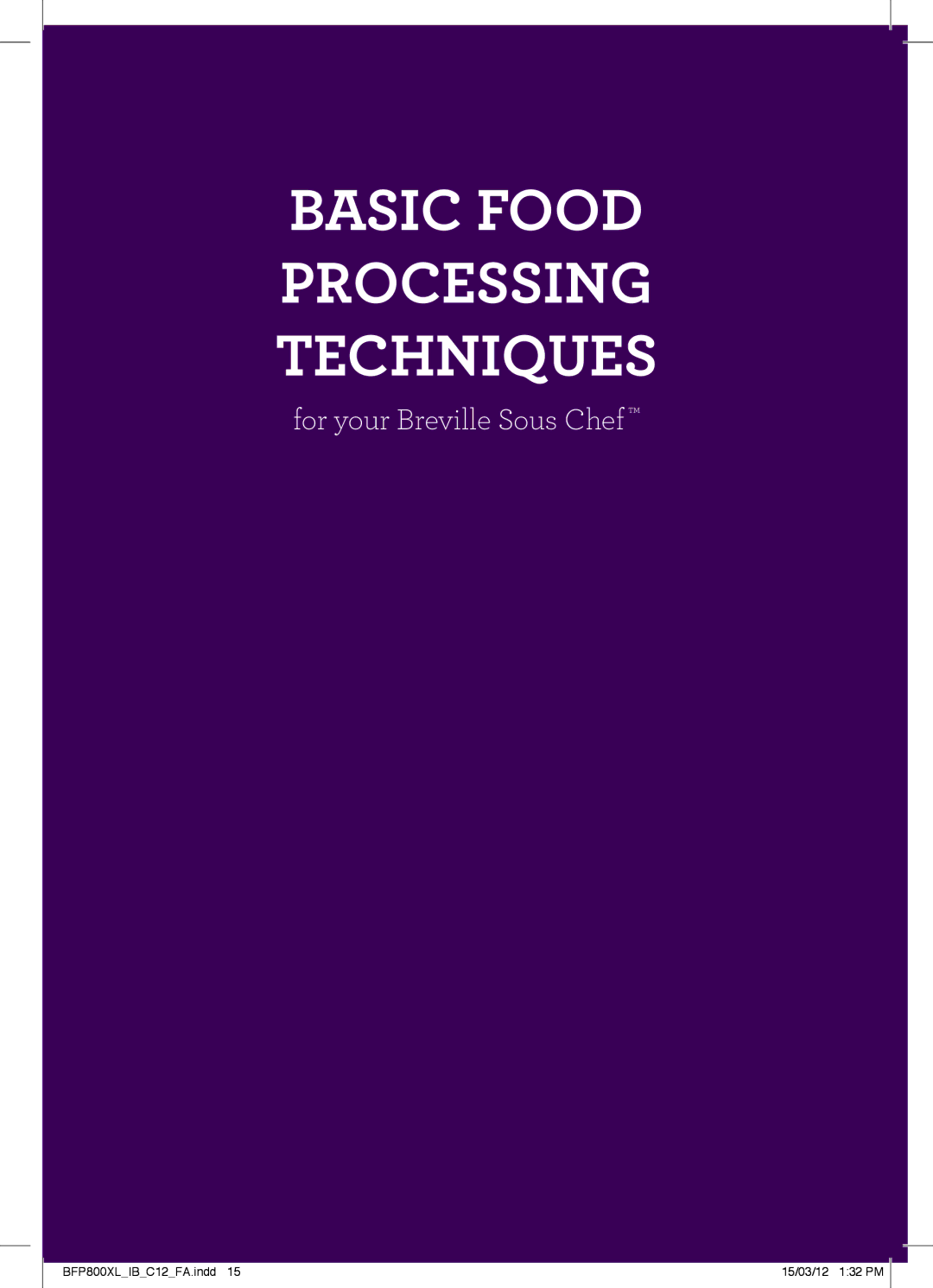 Breville BFP800XL manual Basic Food Processing Techniques 