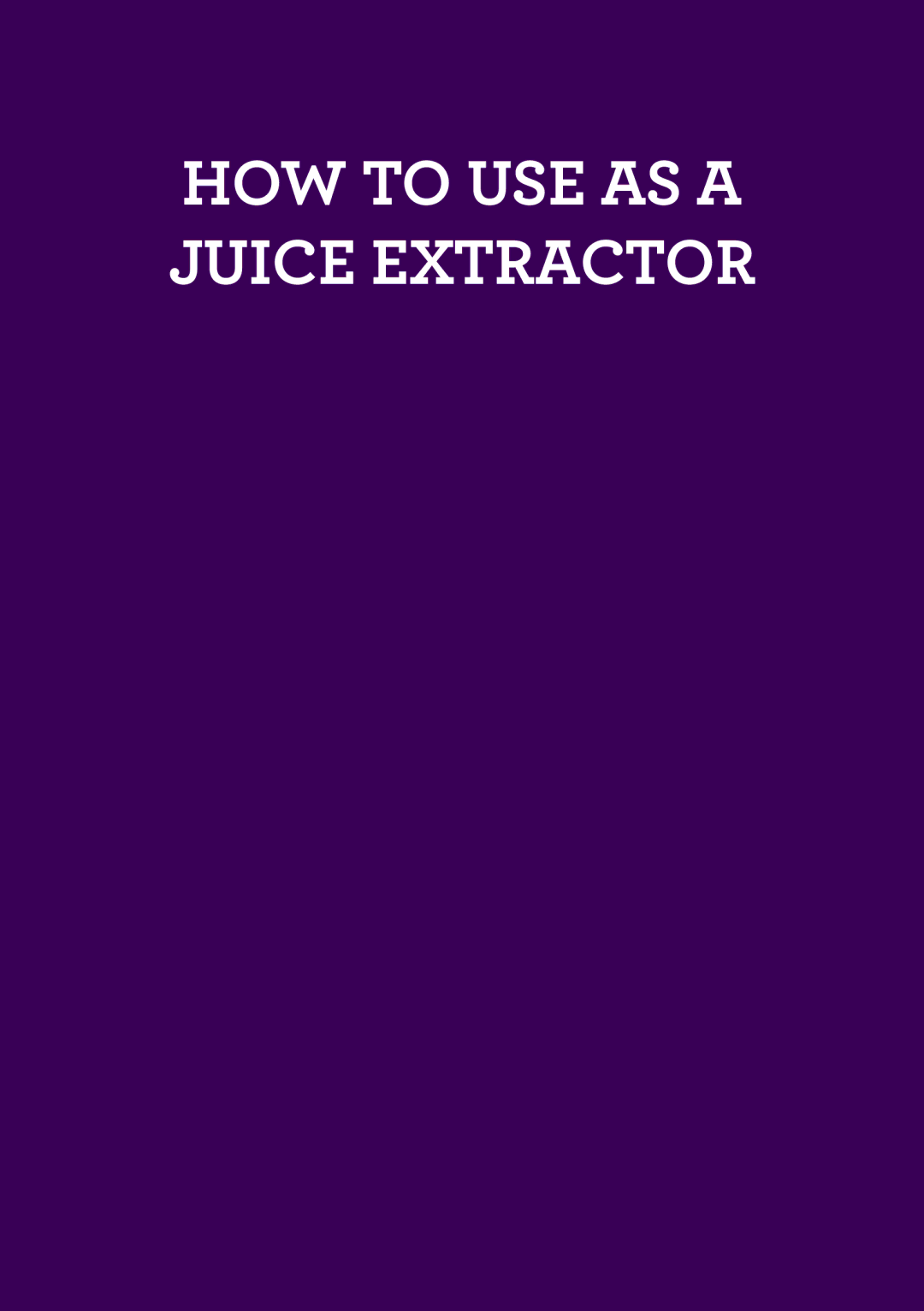 Breville BJB840 manual HOW to USE AS a Juice Extractor 