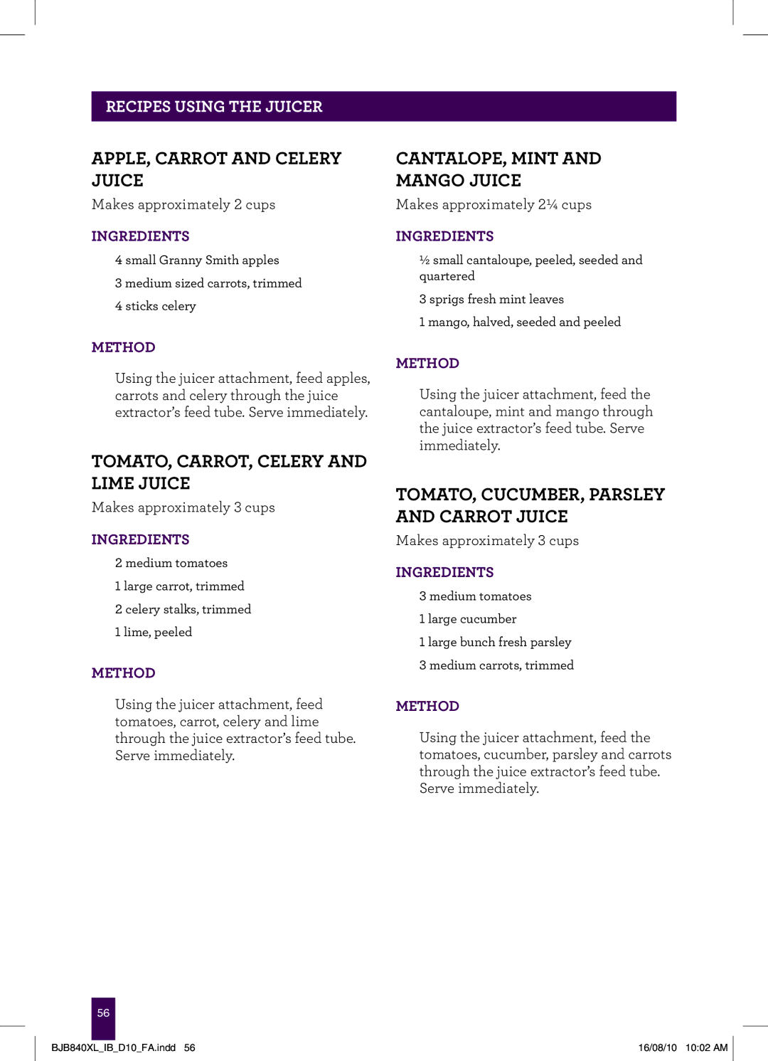 Breville BJB840XL manual Apple, carrot and celery juice, TOMATO, CARROT, Celery and Lime Juice, CANTALOPE, Mint Mango Juice 