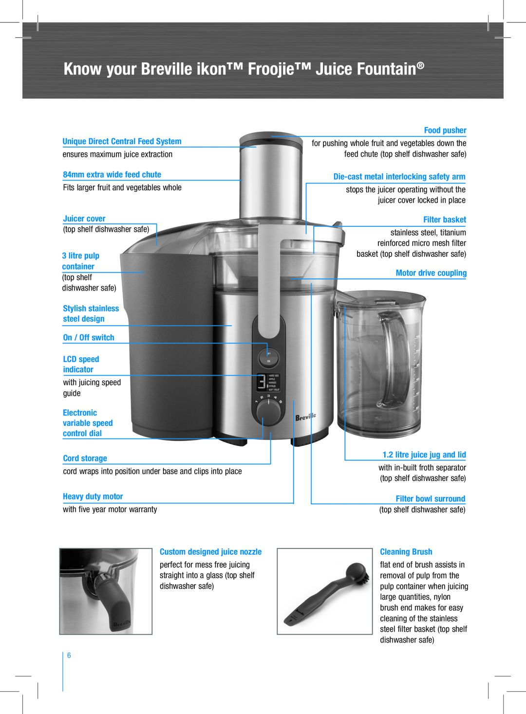 Breville BJE520 manual Know your Breville ikon Froojie Juice Fountain, Unique Direct Central Feed System, Juicer cover 