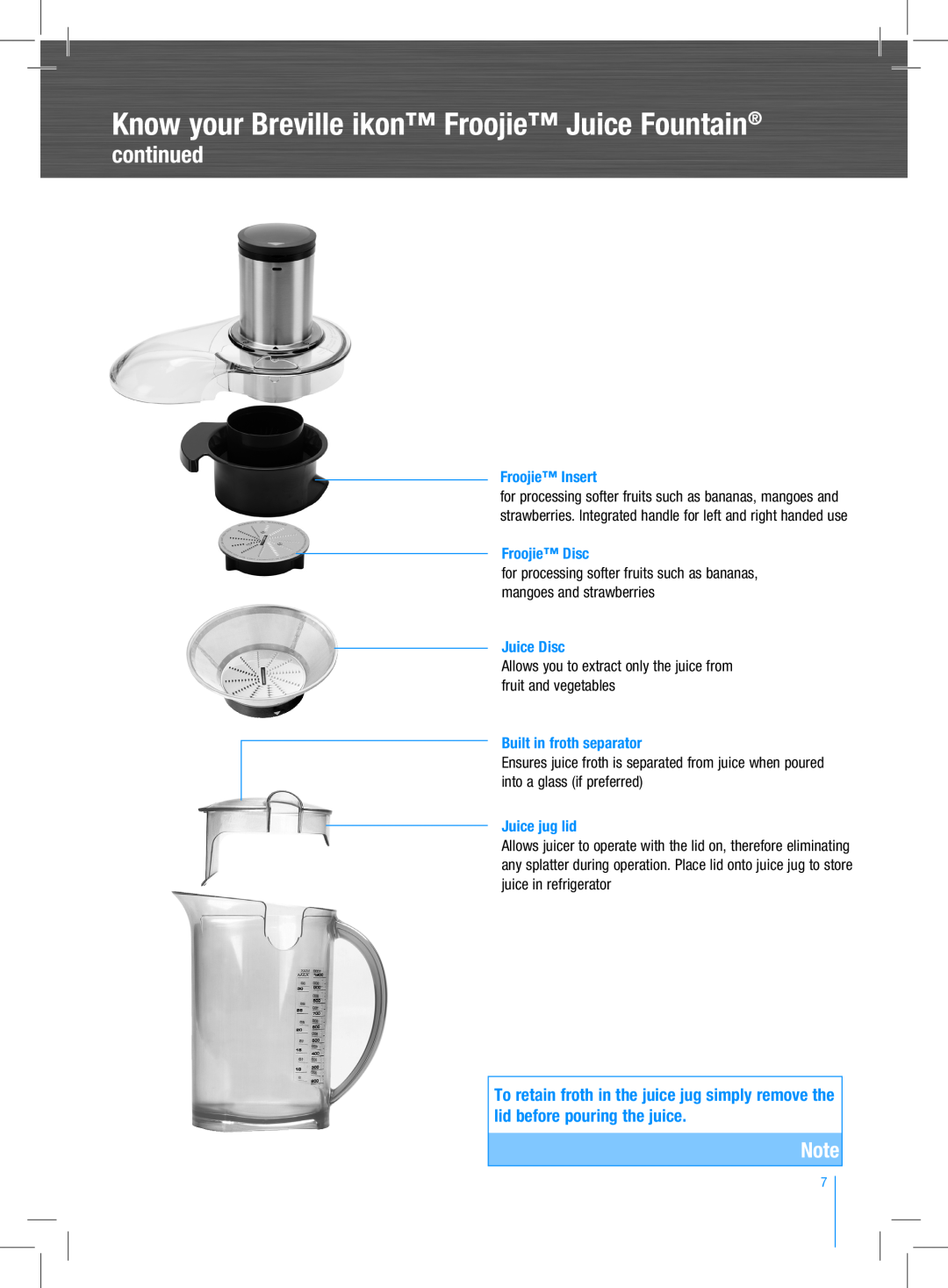 Breville BJE520 manual continued, Know your Breville ikon Froojie Juice Fountain, Froojie Insert, Froojie Disc, Juice Disc 