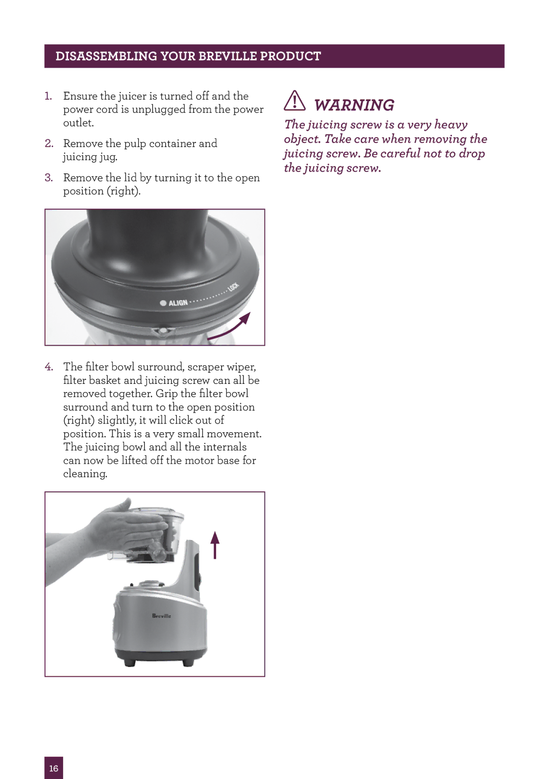 Breville BJS600XL manual Disassembling your breville Product 