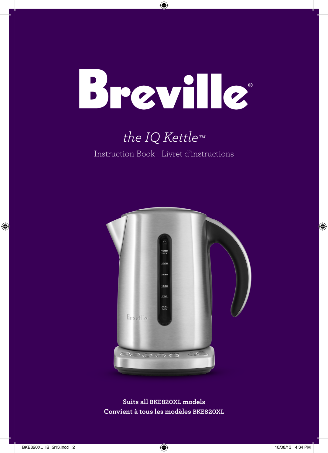Breville the IQ Kettle manual Suits all BKE820XL models Convient à tous les modèles BKE820XL, BKE820XLIBG13.indd 