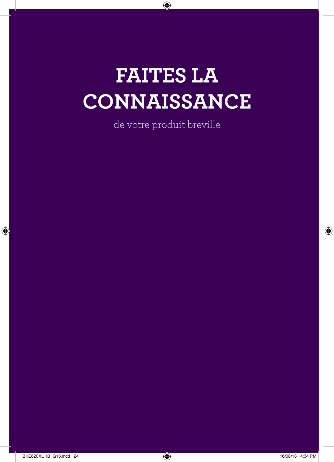 Breville the IQ Kettle manual Faites La Connaissance, de votre produit breville, BKE820XLIBG13.indd, 16/08/13 434 PM 