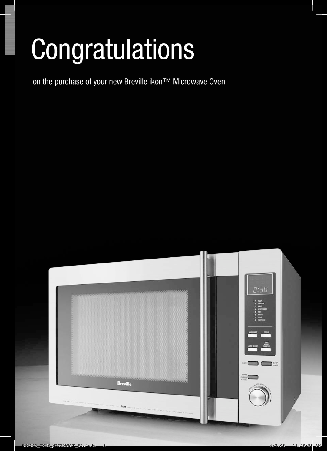 Breville BM0200 Congratulations, on the purchase of your new Breville ikon Microwave Oven, BMO200IKONMICROWAVEV4.indd 