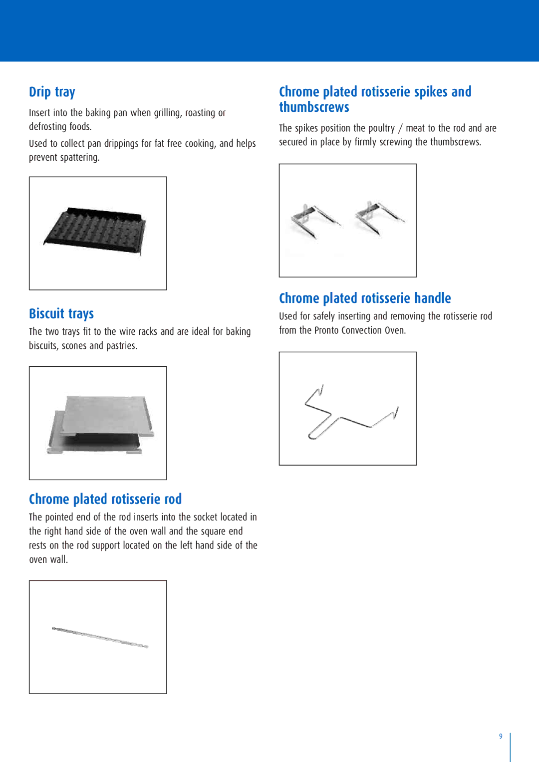 Breville BOV500 Drip tray, Biscuit trays, Chrome plated rotisserie rod, Chrome plated rotisserie spikes and thumbscrews 