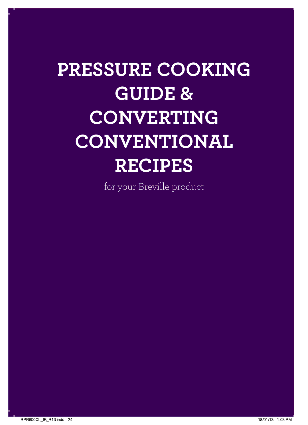 Breville BPR600XL manual Pressure Cooking Guide Converting Conventional Recipes, For your Breville product 