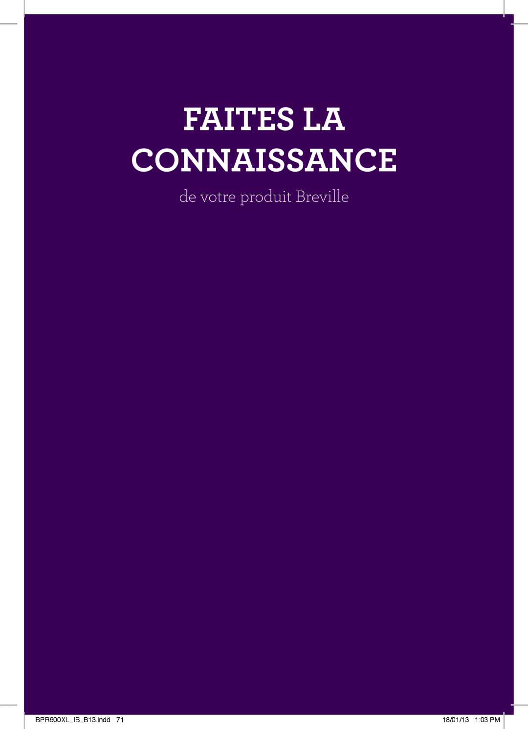 Breville manual Faites La Connaissance, de votre produit Breville, BPR600XLIBB13.indd, 18/01/13 103 PM 