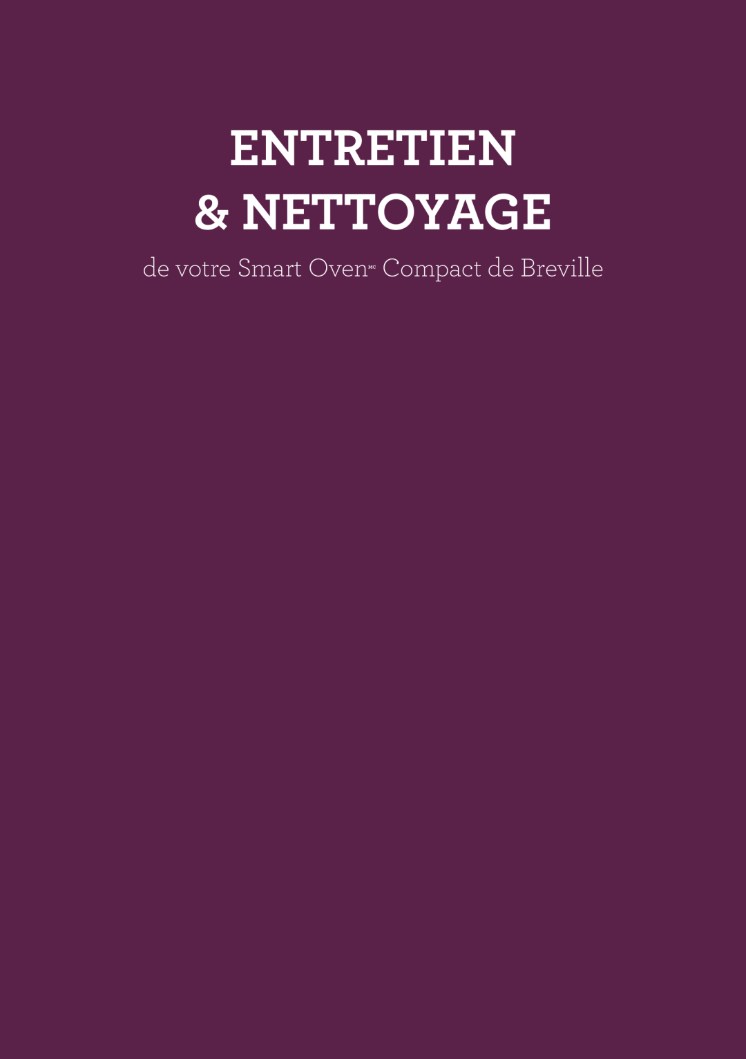 Breville Breville Compact Smart Oven manual Entretien & Nettoyage, de votre Smart OvenMC Compact de Breville 