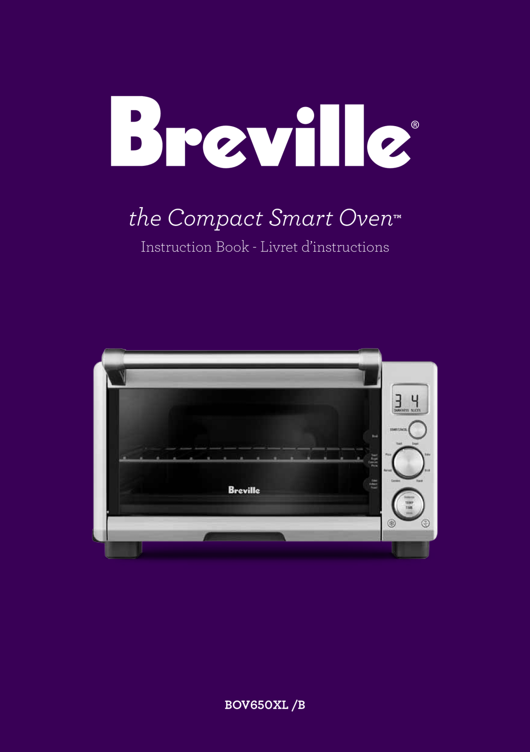 Breville BOV650XL /B Issue - F11 manual the Compact Smart Oven, Instruction Book - Livret d’instructions 