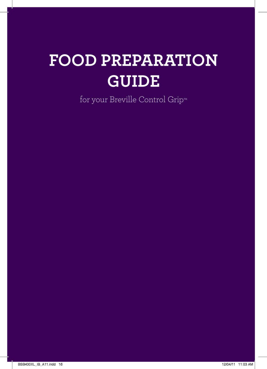 Breville BSB400XL manual Food Preparation Guide, For your Breville Control Grip 