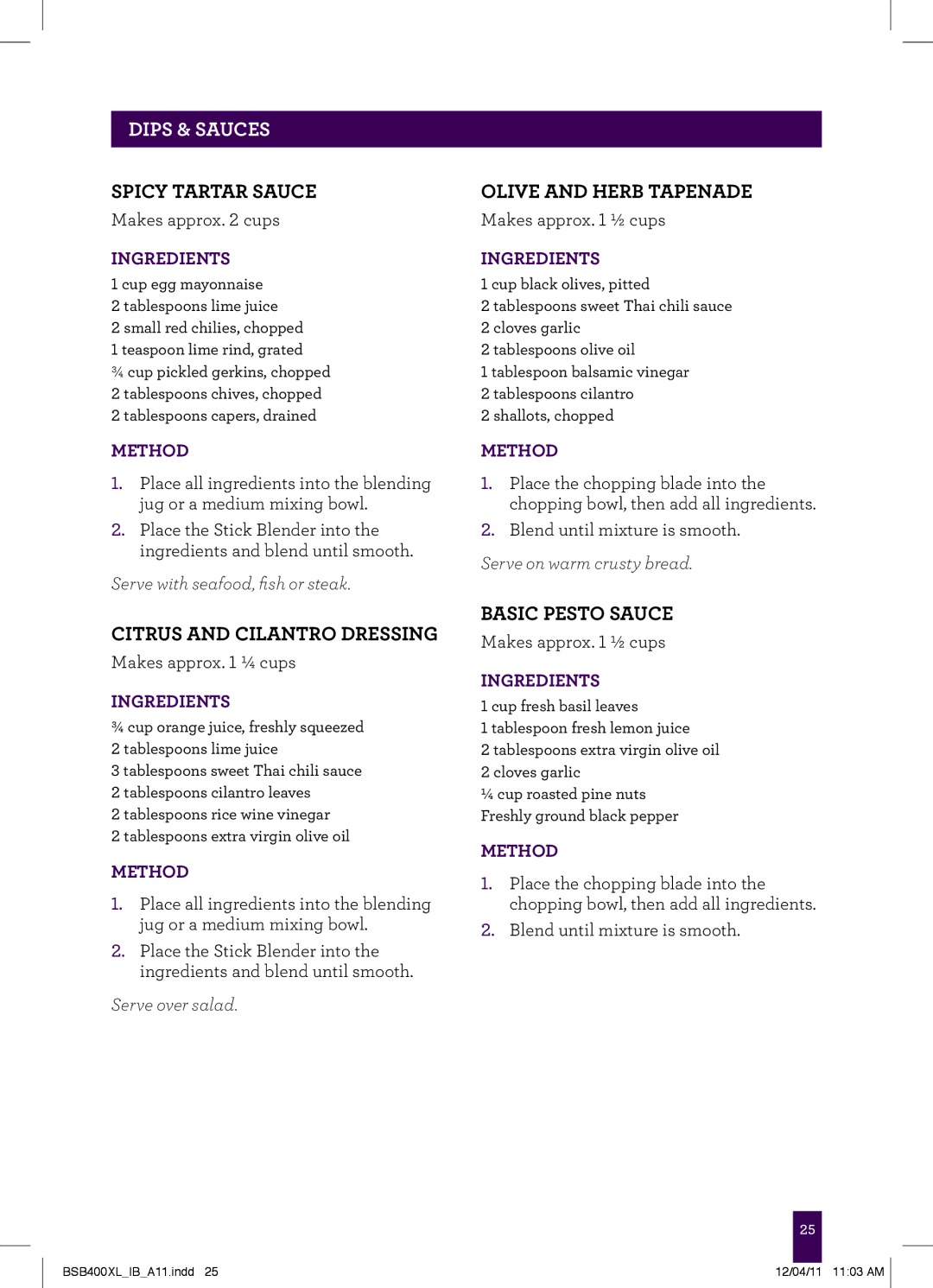 Breville BSB400XL manual Spicy Tartar sauce, Citrus and Cilantro dressing, Olive and herb tapenade, Basic pesto sauce 