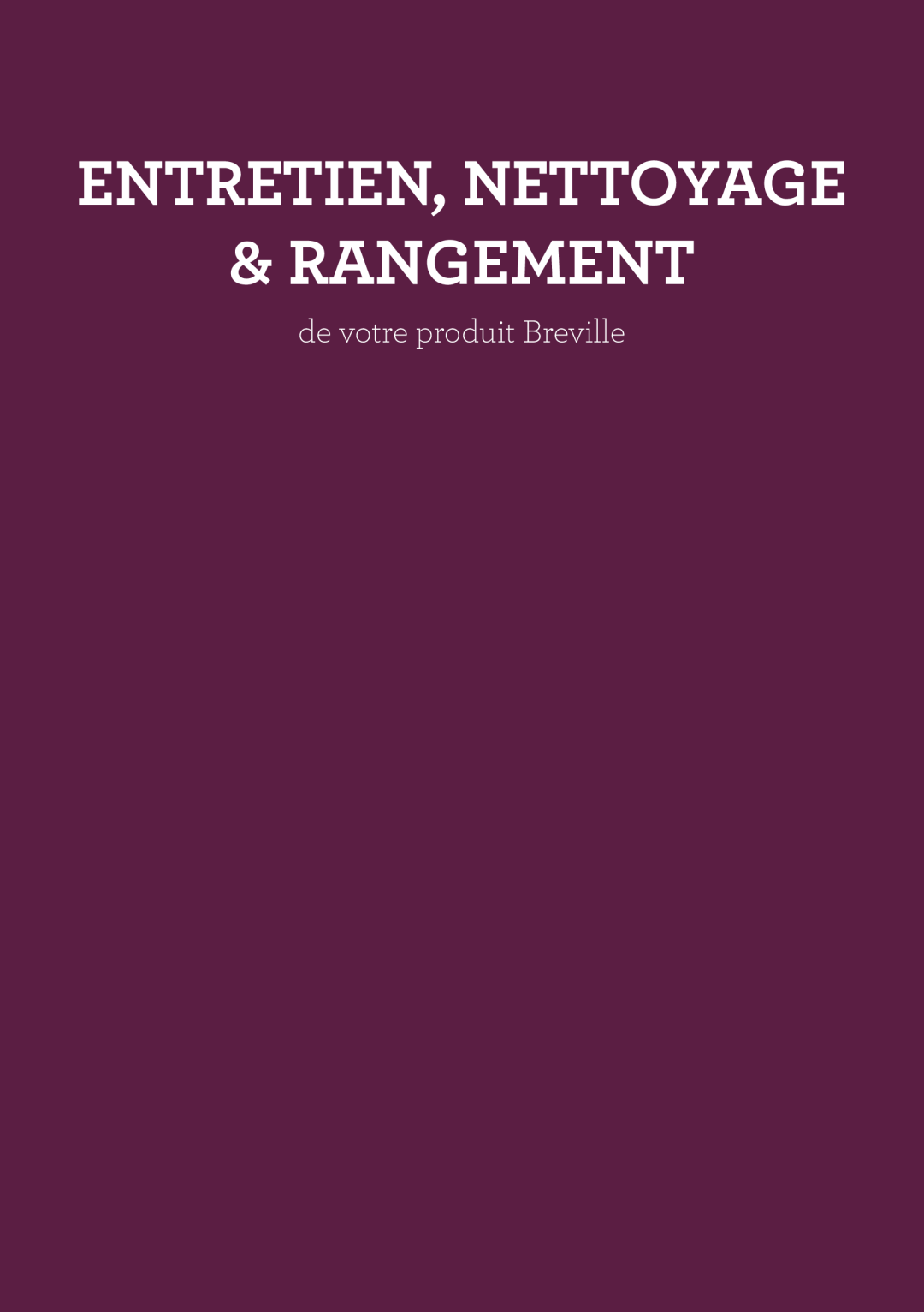 Breville BSB530XL manual Rangement, Entretien, Nettoyage, de votre produit Breville, Typeset 