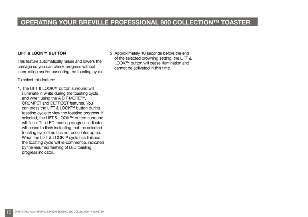 Breville BTA820 OPERATING YOUR BREVILLE PROFESSIONAL 800 COLLECTION TOASTER, LIFT & LOOK Button, To select this feature 