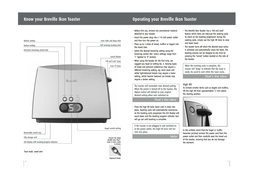 Breville CT70XL manual Know your Breville Ikon Toaster, Operating your Breville Ikon Toaster, That’s the idea, High lift 