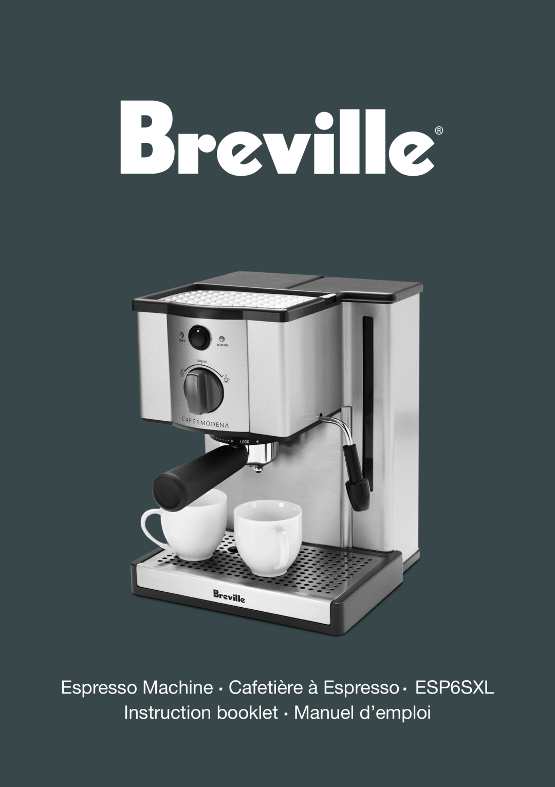 Breville ES6SXL /A manual Espresso Machine Cafetière à Espresso ESP6SXL, Instruction booklet Manuel d’emploi 