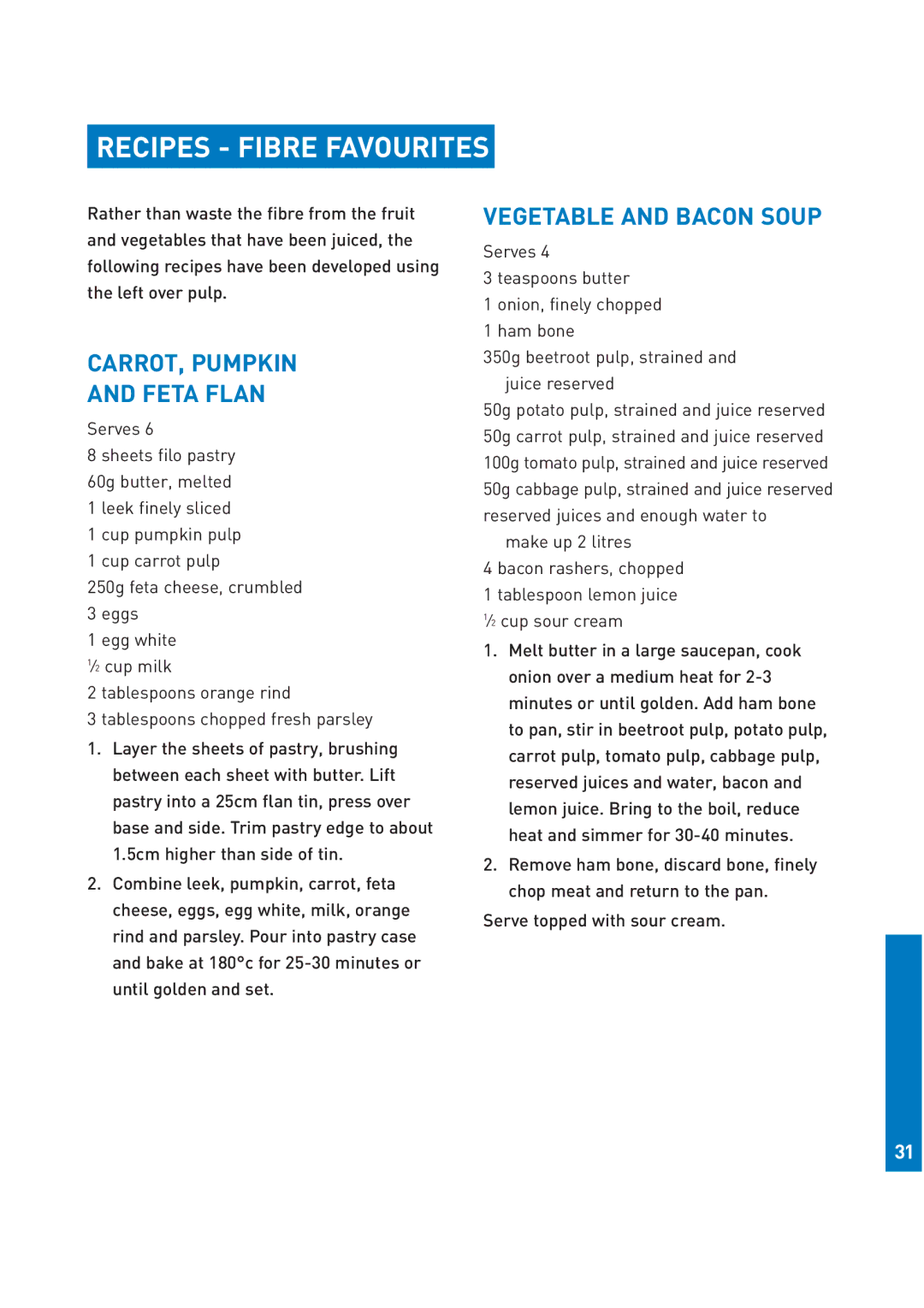 Breville JE95 manual Recipes Fibre Favourites, CARROT, Pumpkin Feta Flan, Vegetable and Bacon Soup 