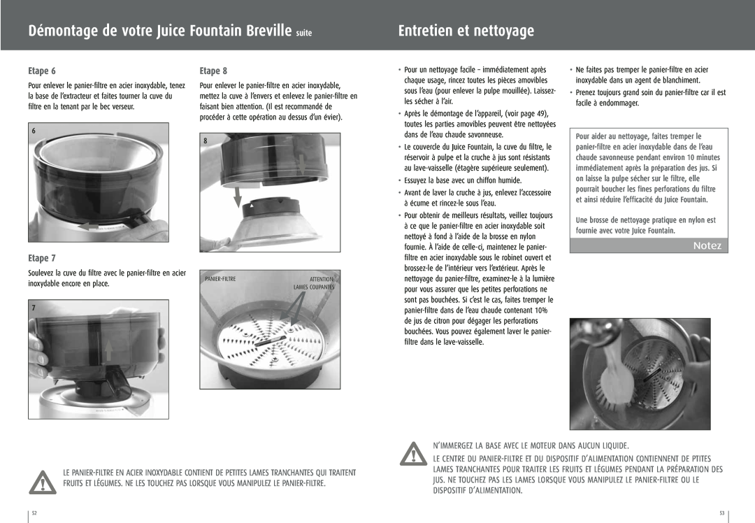 Breville JE95XL manual Démontage de votre Juice Fountain Breville suite, Entretien et nettoyage, Etape, Notez 