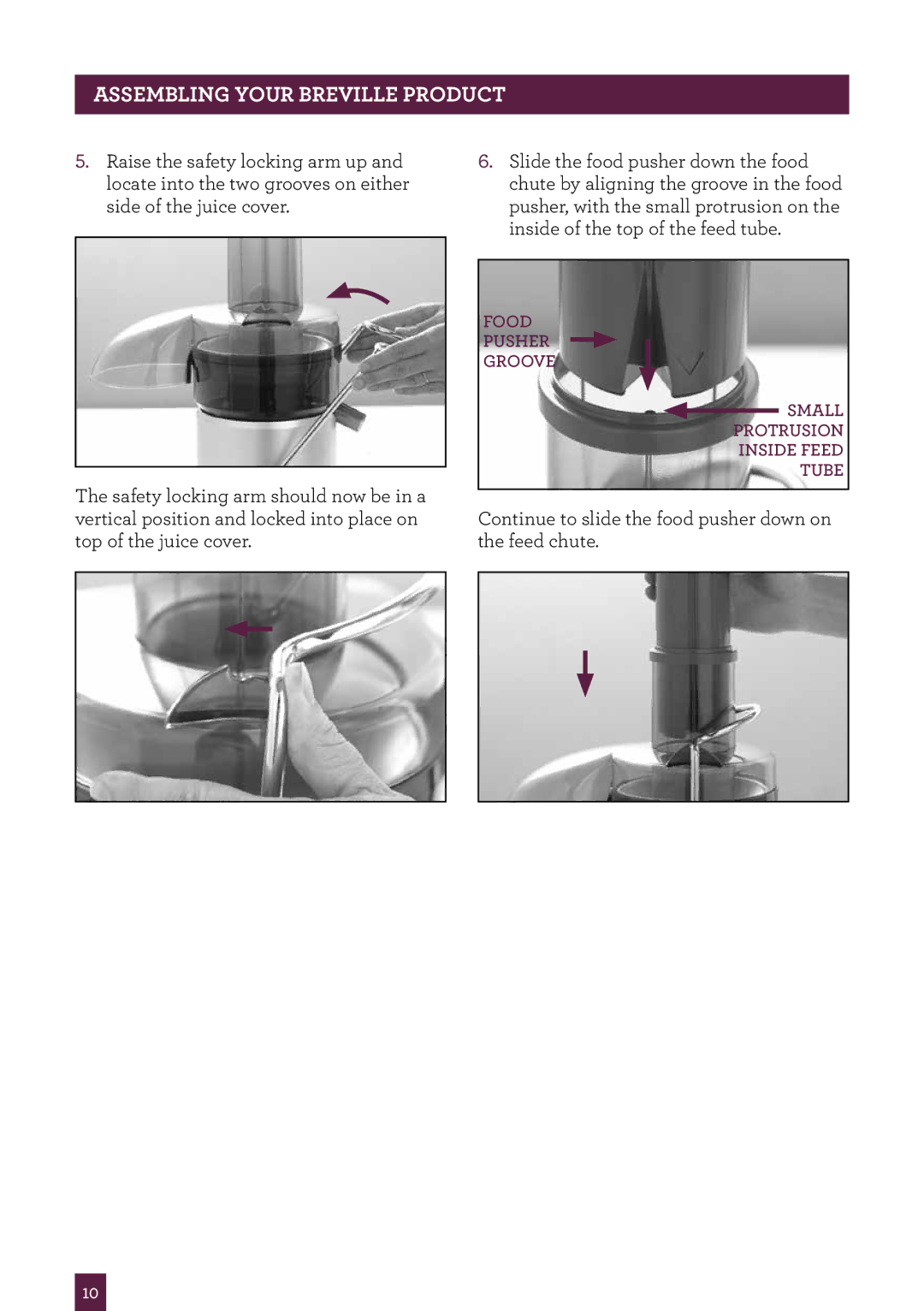 Breville JE98XL, the Juice FountainTM Plus manual Continue to slide the food pusher down on the feed chute 