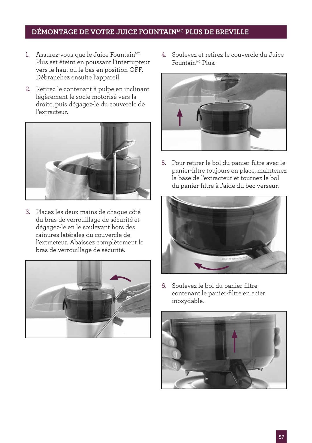 Breville the Juice FountainTM Plus, JE98XL manual Démontage DE Votre Juice Fountainmc Plus DE Breville 