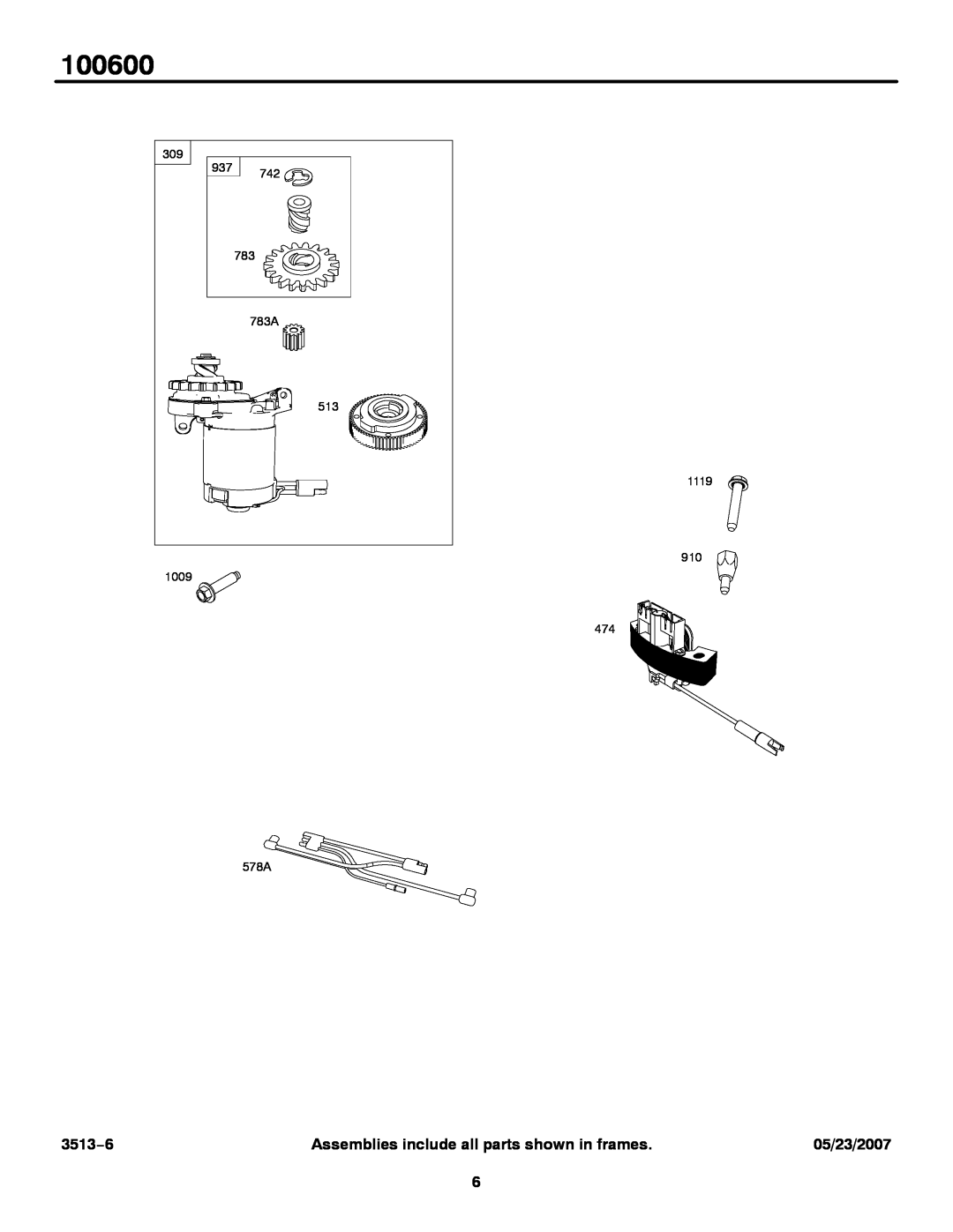 Briggs & Stratton 100600 3513−6, Assemblies include all parts shown in frames, 05/23/2007, 783A 513 1119 910 1009 474 578A 
