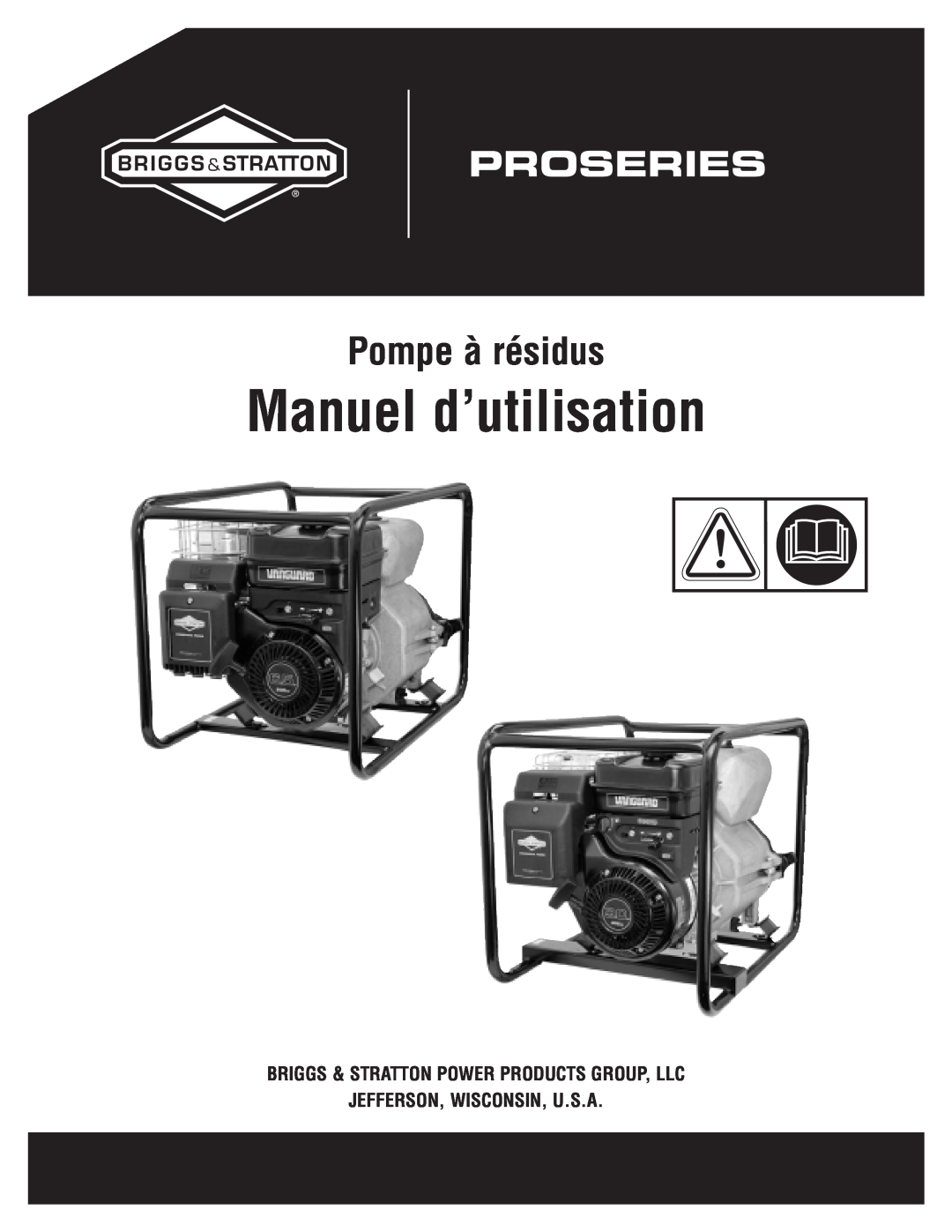 Briggs & Stratton 205378GS manual Manuel d’utilisation, Pompe à résidus, Briggs & Stratton Power Products Group, Llc 