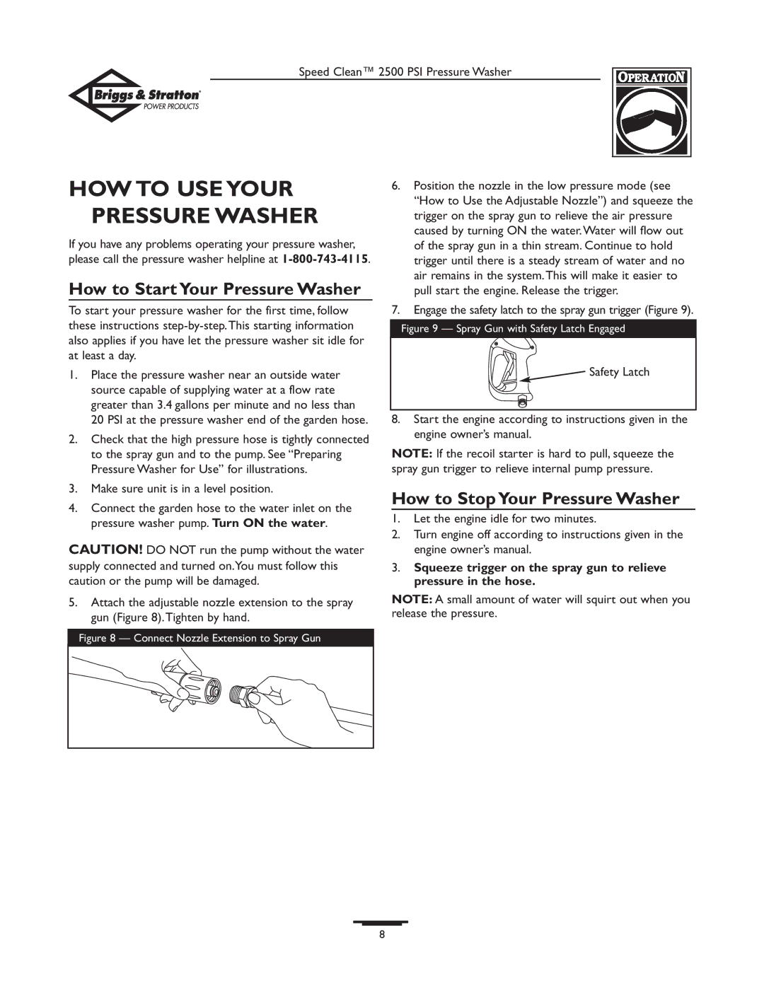 Briggs & Stratton 2500 PSI owner manual HOW to USE Your Pressure Washer, How to Start Your Pressure Washer 