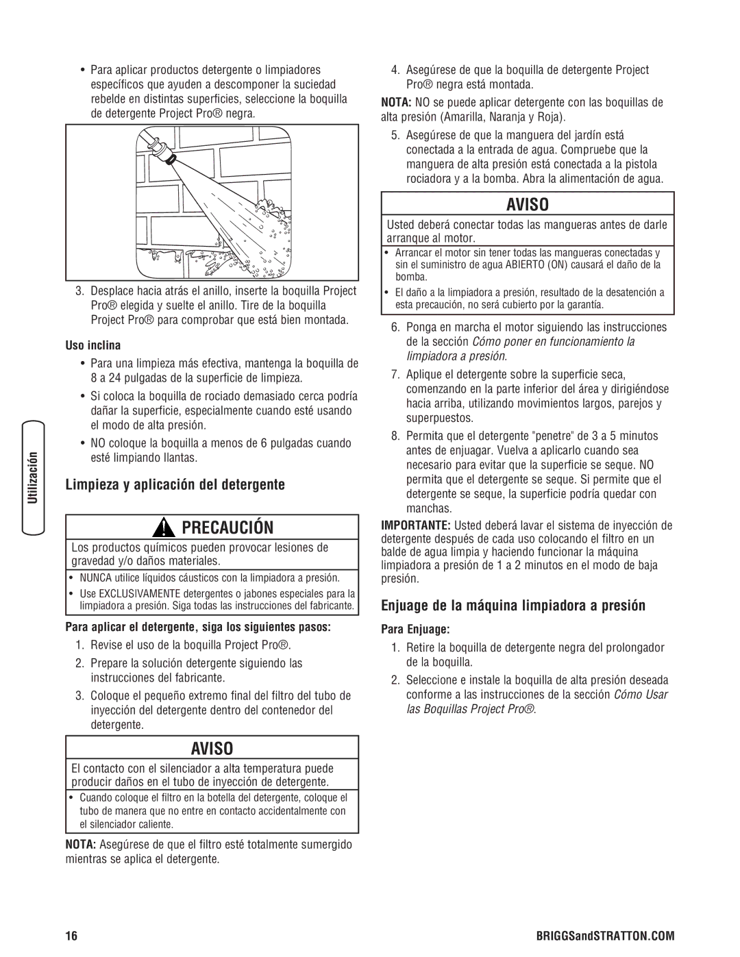 Briggs & Stratton 2550 PSI Limpieza y aplicación del detergente, Enjuage de la máquina limpiadora a presión, Uso inclina 