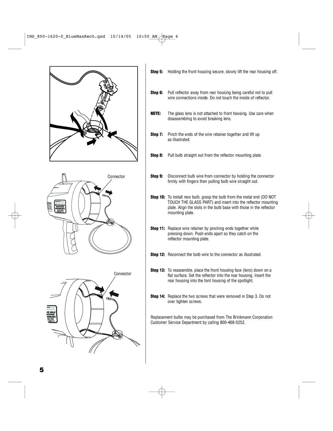 Brinkmann 800-1620-0 operating instructions Reconnect the bulb wire to the connector as illustrated 