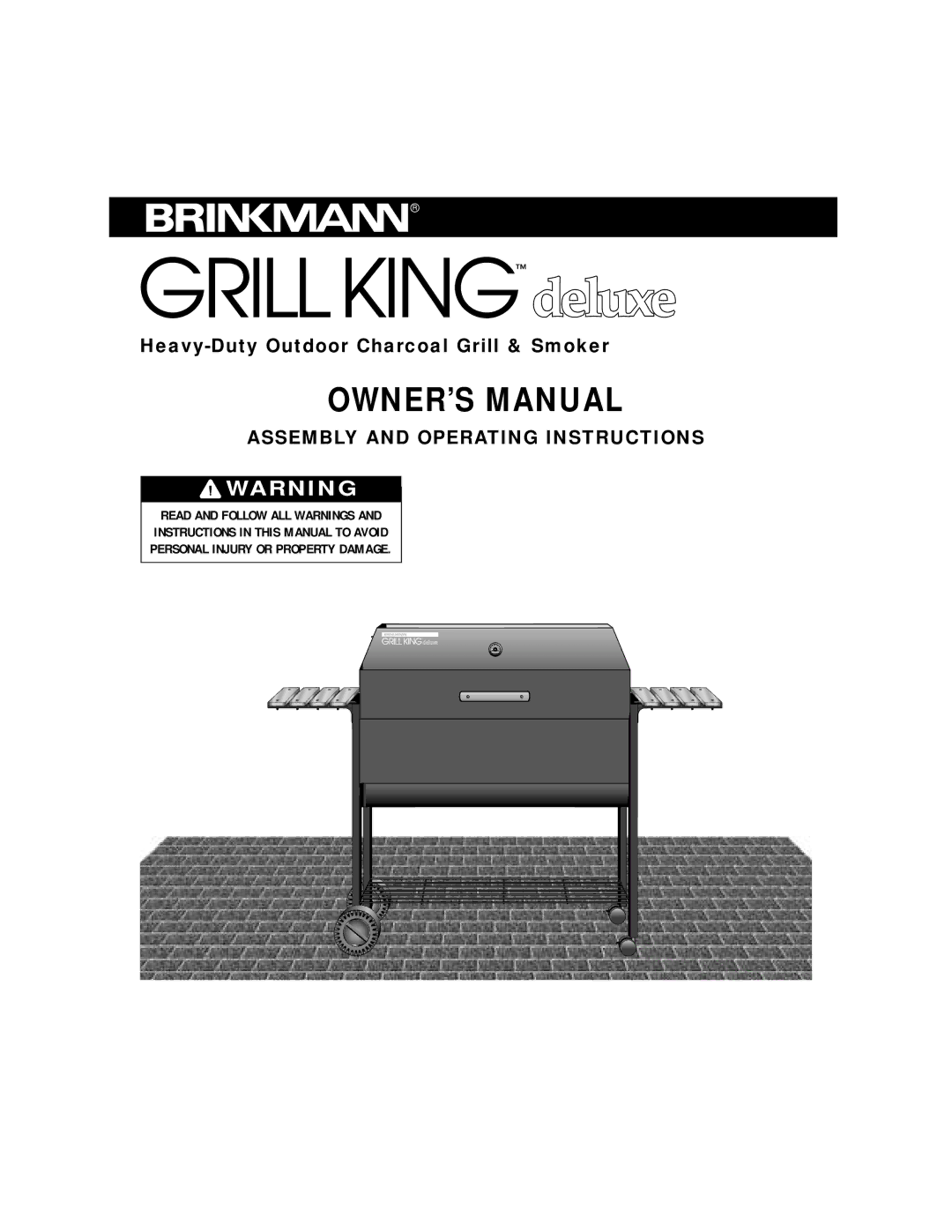 Brinkmann Grill King DeLuxe Heavy-Duty Outdoor Charcoal Grill & Smoker owner manual Assembly and Operating Instructions 