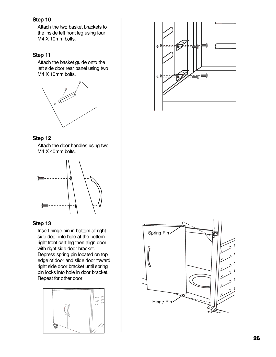 Brinkmann ProSeries 4655 owner manual Attach the door handles using two M4 X 40mm bolts 