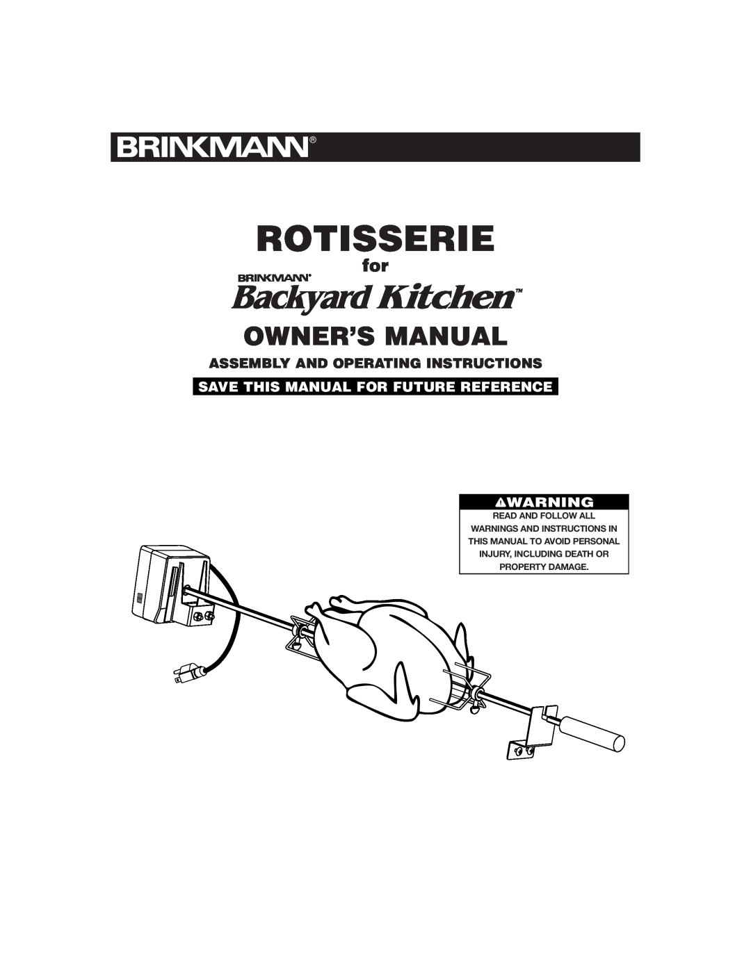Brinkmann ROTISSERIE owner manual Rotisserie, Assembly And Operating Instructions, Save This Manual For Future Reference 