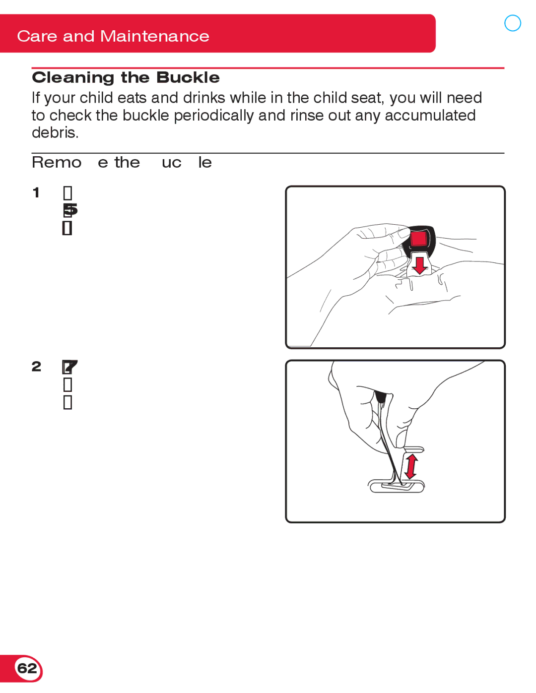 Britax 70 manual Cleaning the Buckle, Remove the Buckle 