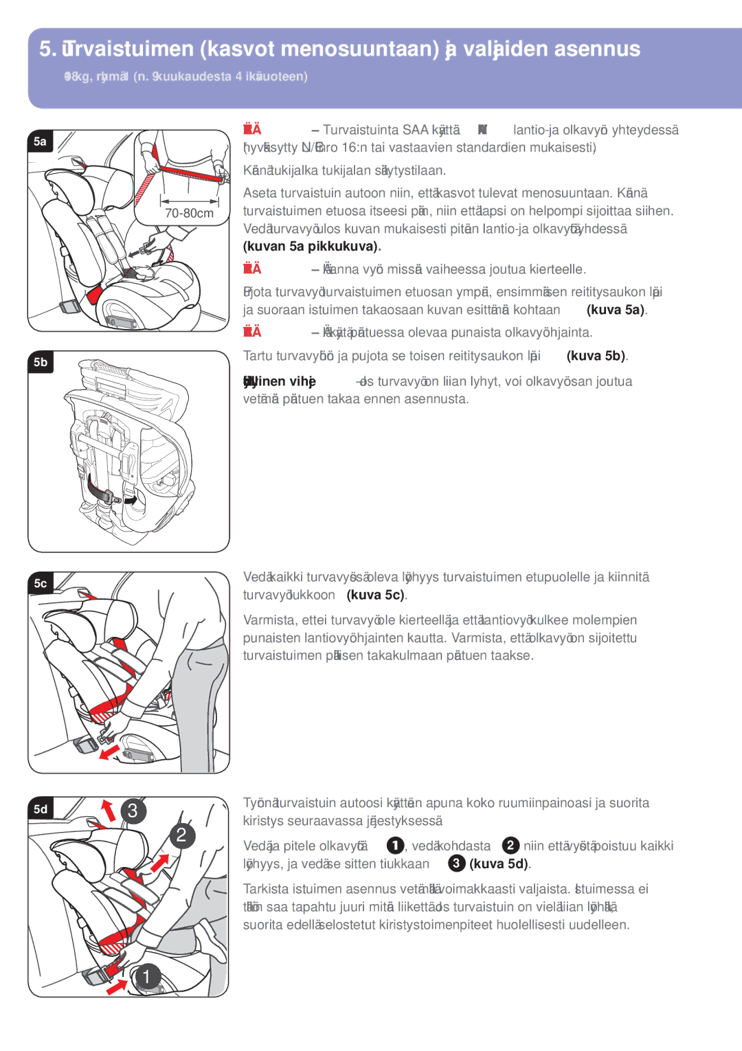 Britax BB0-702-00 manual Turvaistuimen kasvot menosuuntaan ja valjaiden asennus, Käännä tukijalka tukijalan säilytystilaan 