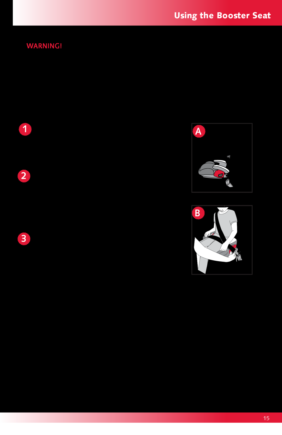 Britax Monarch manual Using the Booster Seat, Place the booster seat base in a seating 
