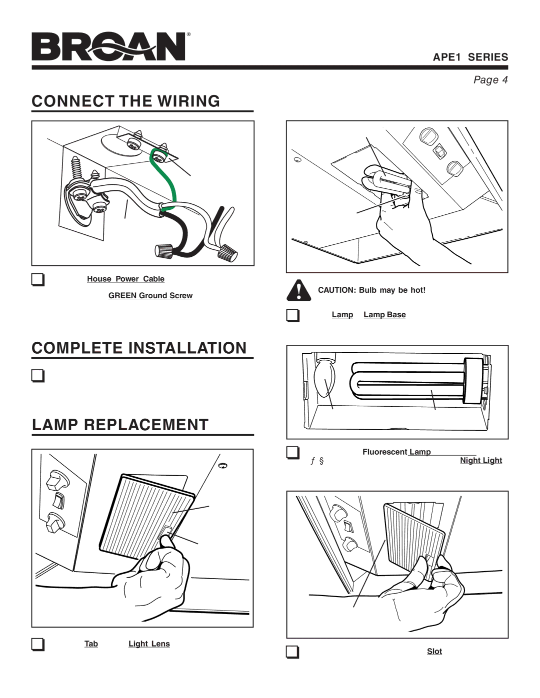 Broan APE1 warranty Connect the Wiring, Complete Installation, Lamp Replacement, Bare Wire to Green Ground Screw 