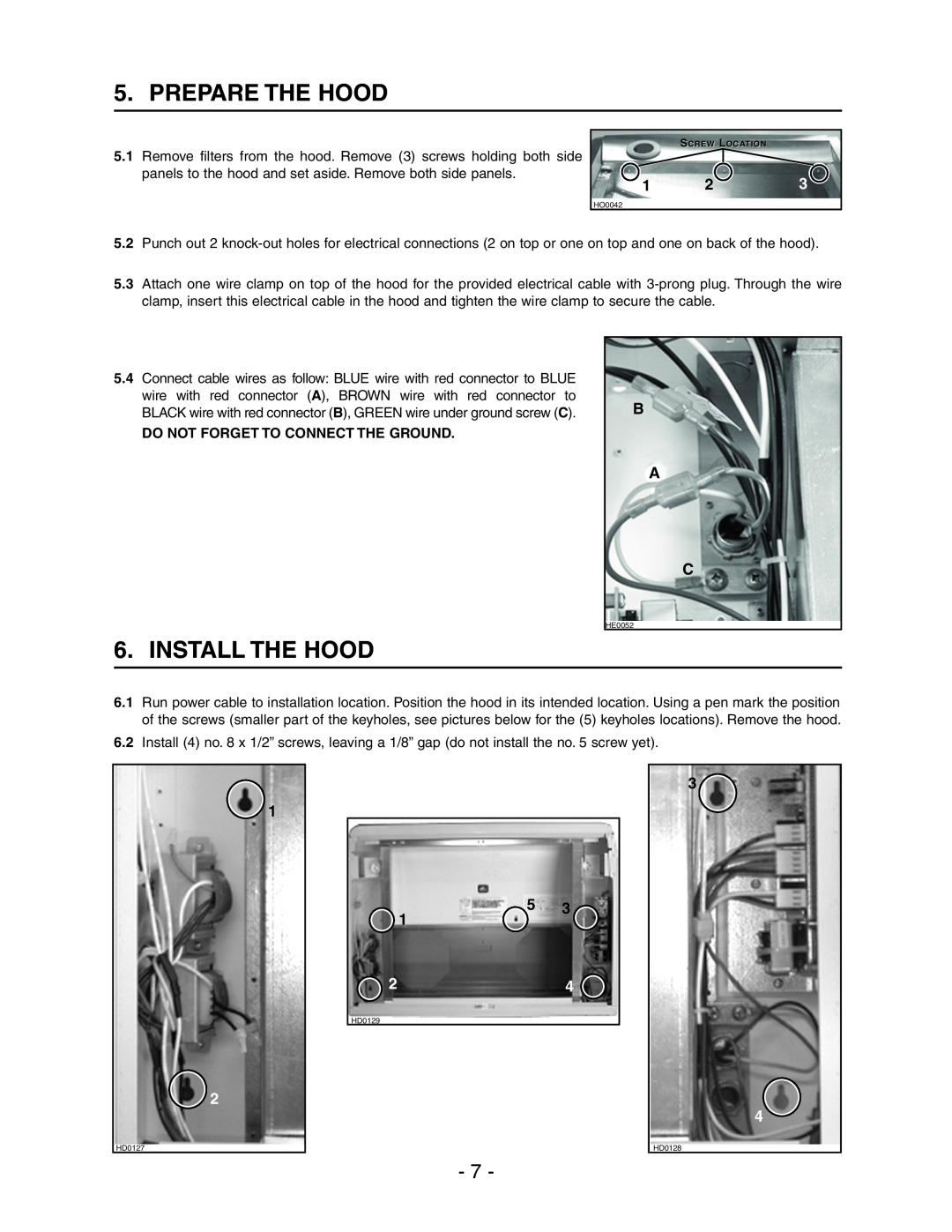 Broan E662 installation instructions Prepare The Hood, Install The Hood, B A C, Do Not Forget To Connect The Ground 