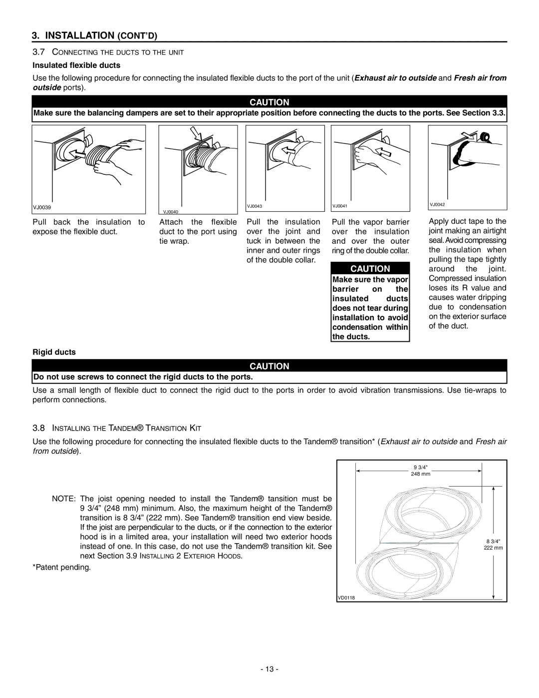 Broan HRV90H, ERV90HCS Insulated flexible ducts, Rigid ducts, Do not use screws to connect the rigid ducts to the ports 