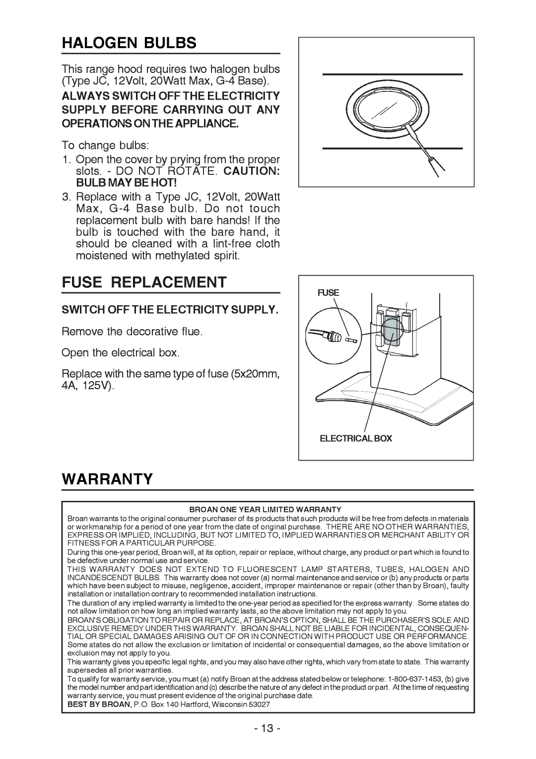 Broan K7388 manual Halogen Bulbs, Fuse Replacement, Warranty, Bulb MAY be HOT, Switch OFF the Electricity Supply 