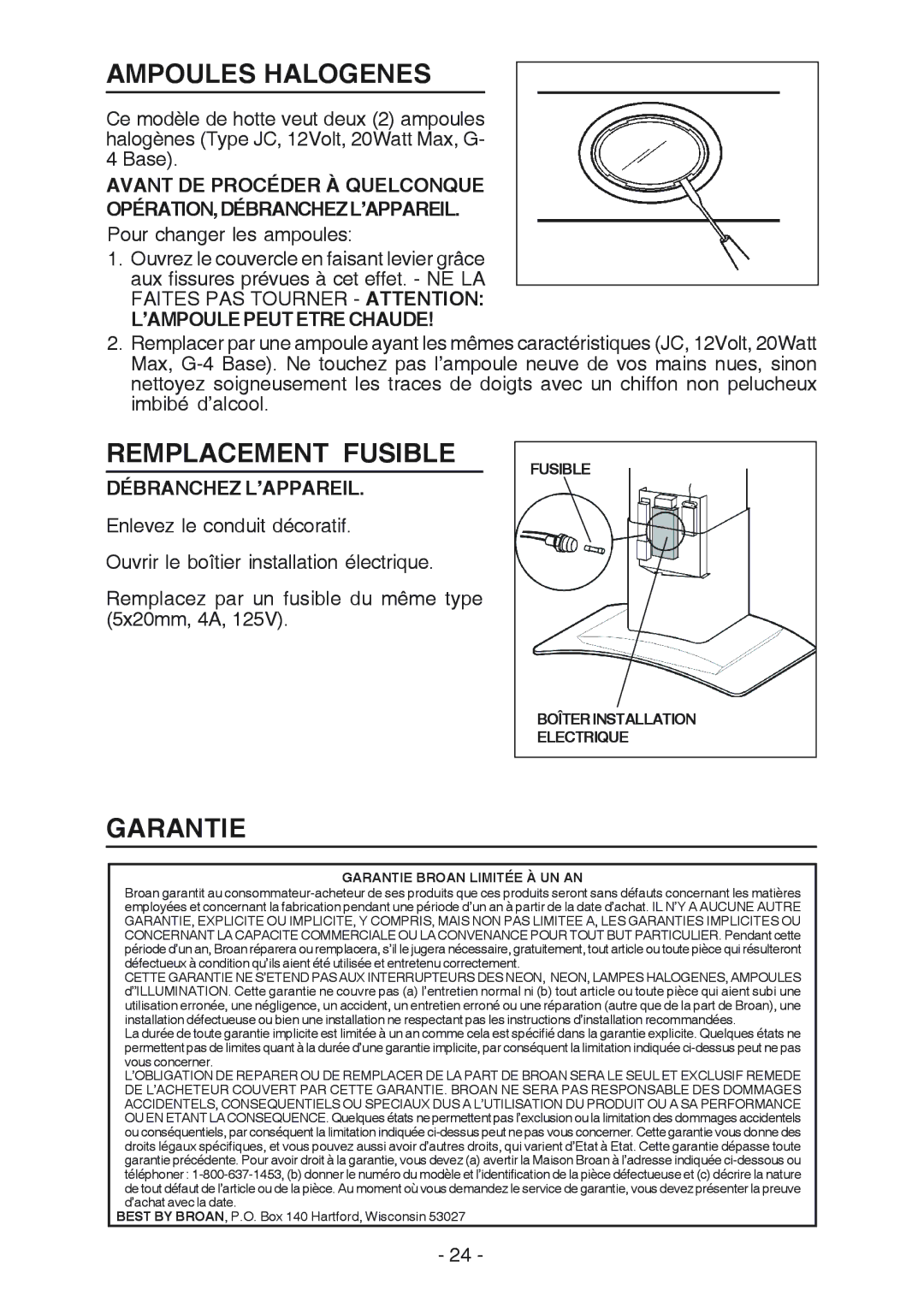 Broan K7388 manual Ampoules Halogenes, Remplacement Fusible, Garantie, ’AMPOULE Peut Etre Chaude, Débranchez L’APPAREIL 