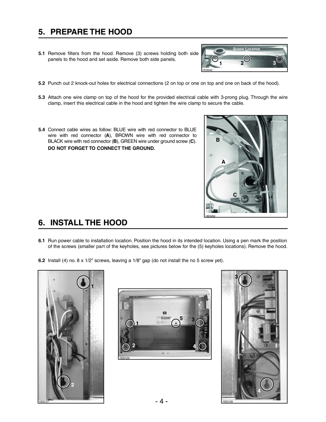 Broan Model E662 installation instructions Prepare The Hood, Install The Hood, B A C, Do Not Forget To Connect The Ground 
