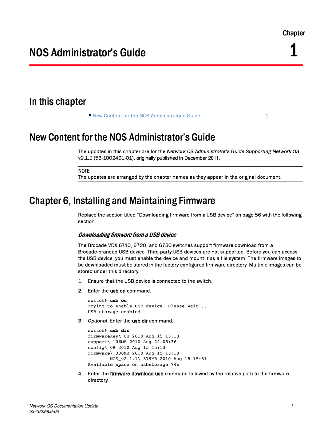 Brocade Communications Systems 2.1 New Content for the NOS Administrator’s Guide, Installing and Maintaining Firmware 